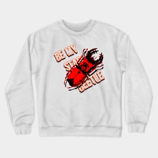 stag beetle popart with text be my stag beetle Crewneck Sweatshirt